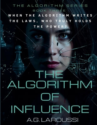 The Algorithm of Influence by Laroussi, A. G.