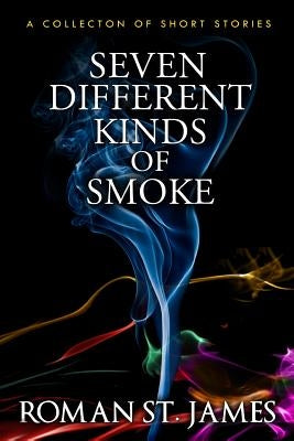 Seven Different Kinds Of Smoke by St James, Roman