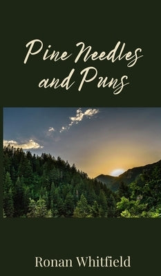 Pine Needles and Puns by Whitfield, Ronan