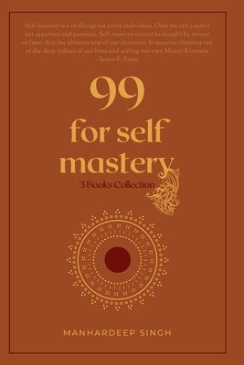 99 for self mastery: 3 Books Collection by Singh, Manhardeep