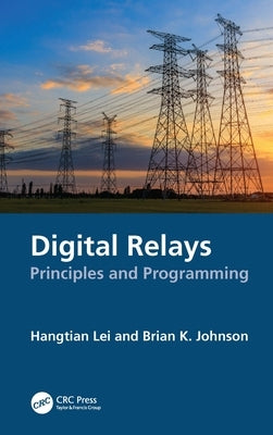 Digital Relays: Principles and Programming by Lei, Hangtian