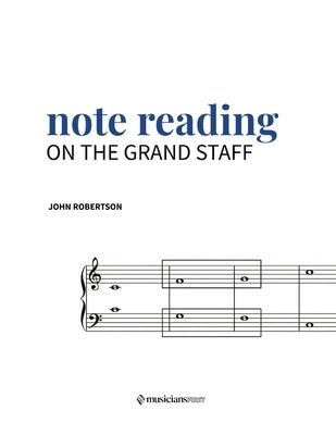 Note Reading on the Grand Staff by Robertson, John