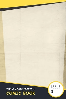 The Classic Edition Comic Book: Create your own complete retro comic book with your own classic covers! by Mughal, Imran