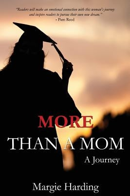 More Than A Mom: A Journey by Harding, Margie