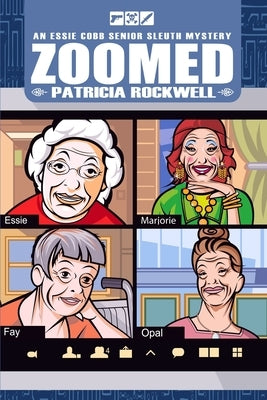 Zoomed: An Essie Cobb Senior Sleuth Mystery by Rockwell, Patricia