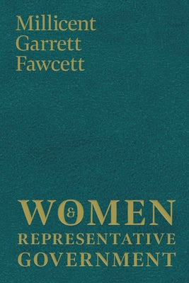 Women and Representative Government by Fawcett, Millicent Garrett