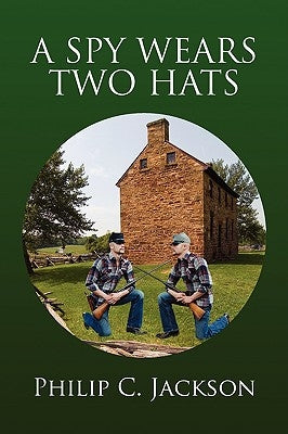 A Spy Wears Two Hats by Jackson, Philip C.
