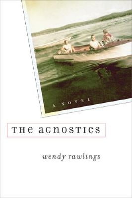 The Agnostics by Rawlings, Wendy