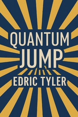 Quantum Jump by Tyler, Edric