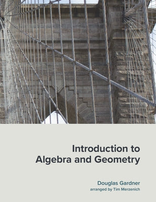 Introduction to Algebra and Geometry by Gardner, Douglas