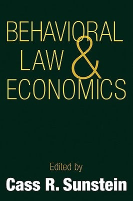 Behavioral Law and Economics by Sunstein, Cass R.