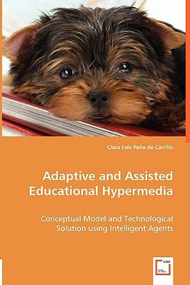Adaptive and Assisted Educational Hypermedia by Peña de Carrillo, Clara Inés
