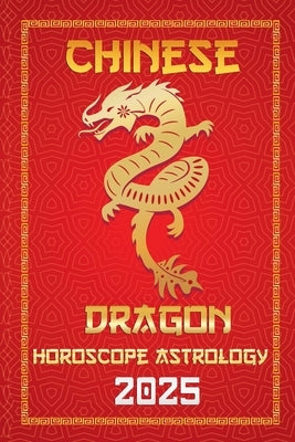 Dragon Chinese Horoscope 2025 by Fengshuisu, Ichinghunf?you