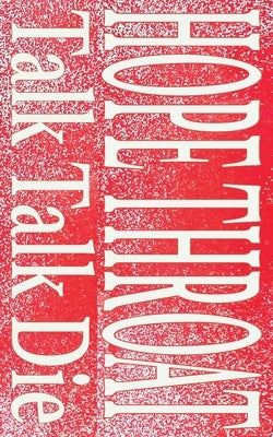 Hope Throat by Die, Talk Talk