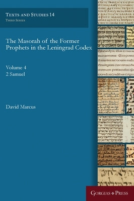The Masorah of the Former Prophets in the Leningrad Codex (2 Samuel) by Marcus, David