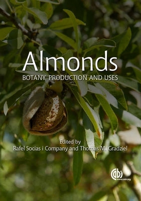 Almonds: Botany, Production and Uses by Socias I. Company, Rafel