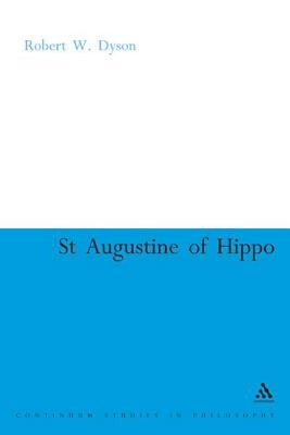 St. Augustine of Hippo: The Christian Transformation of Political Philosophy by Dyson, R. W.