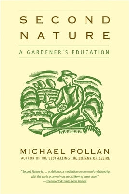 Second Nature: A Gardener's Education by Pollan, Michael