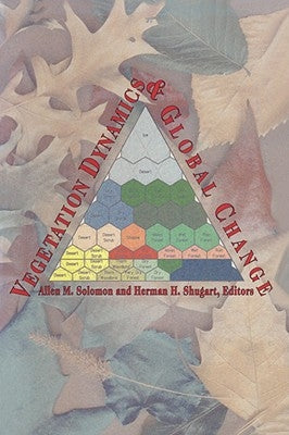 Vegetation Dynamics and Global Change by Solomon, Allen M.