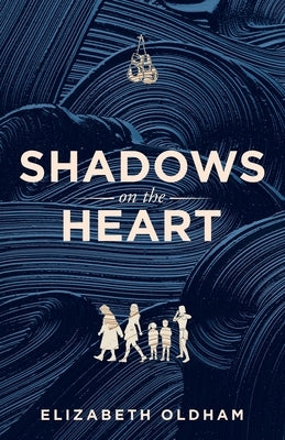 Shadows on the Heart by Oldham, Elizabeth