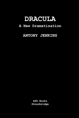 Dracula: A New Dramatisation by Jenkins, Antony
