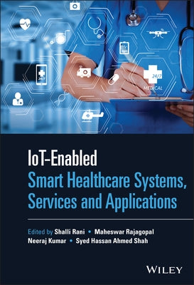 Iot-Enabled Smart Healthcare Systems, Services and Applications by Rani, Shalli