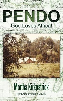 Pendo: God Loves Africa! by Kirkpatrick, Martha