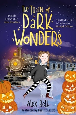 The Train of Dark Wonders by Bell, Alex