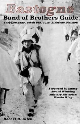Bastogne Band of Brothers Guide by Allen, Robert
