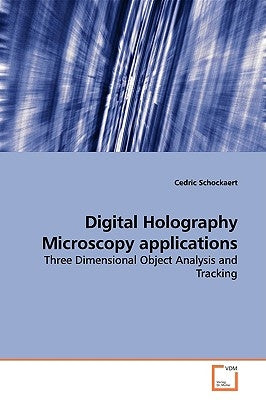 Digital Holography Microscopy applications by Schockaert, Cedric