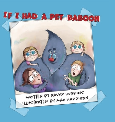 If I Had A Pet Baboon by Dobbins, David