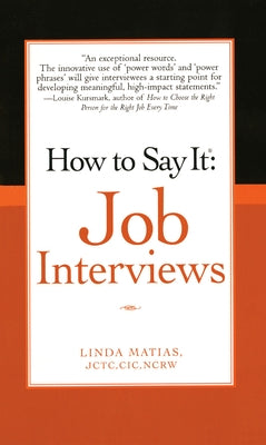 How to Say It: Job Interviews by Matias, Linda