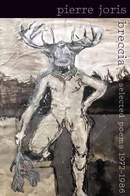 Breccia: selected poems 1972-1986 by Joris, Pierre