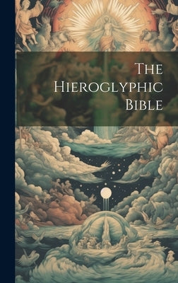 The Hieroglyphic Bible by Anonymous