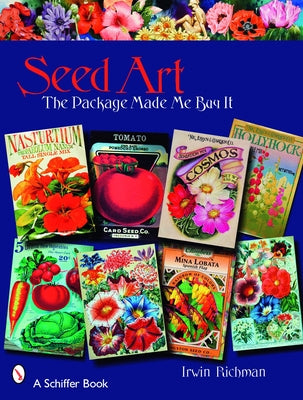 Seed Art: The Package Made Me Buy It by Richman, Irwin