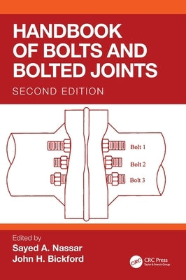 Handbook of Bolts and Bolted Joints by A. Nassar, Sayed
