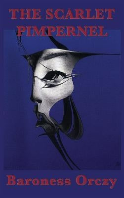 The Scarlet Pimpernel by Orczy, Emmuska
