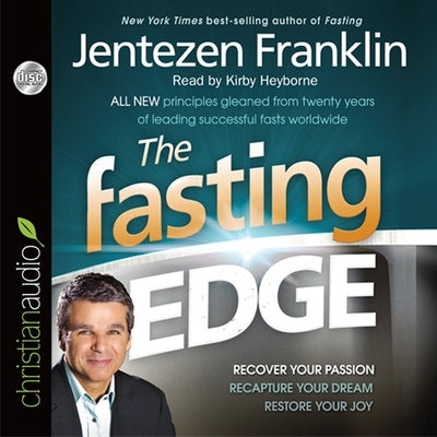 Fasting Edge: Recover Your Passion. Reclaim Your Purpose. Restore Your Joy. by Franklin, Jentezen