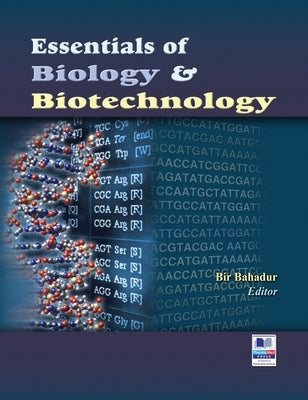 Essentials of Biology and Biotechnology by Bahadur, Bir