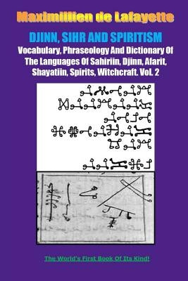 DJINN, SIHR AND SPIRITISM. Volume 2 by De Lafayette, Maximillien