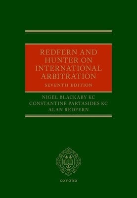 Redfern and Hunter on International Arbitration by Blackaby Kc, Nigel
