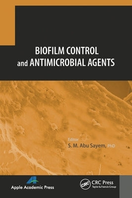 Biofilm Control and Antimicrobial Agents by Sayen, S. M. Abu