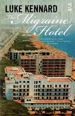 The Migraine Hotel by Kennard, Luke