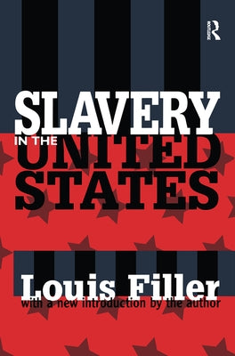 Slavery in the United States by Filler, Louis