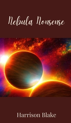 Nebula Nonsense by Blake, Harrison
