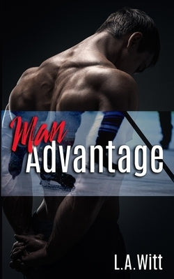 Man Advantage by Witt, L. a.