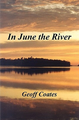 In June the River by Coates, Geoff