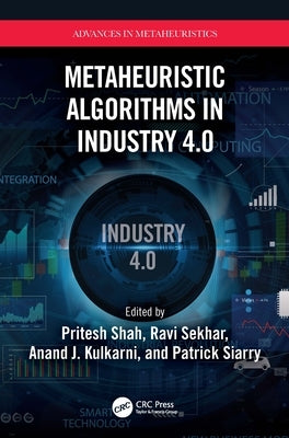 Metaheuristic Algorithms in Industry 4.0 by Shah, Pritesh