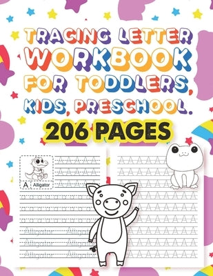 Tracing Letter Workbook For Toddlers, Kids, Preschool: 26 Cute Animals Alphabet Dot-to-dot Tracing Method Activity Book And Coloring Page With Writing by And Design, Rabia