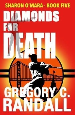 Diamonds For Death: Sharon O'Mara Book Five by Randall, Gregory C.